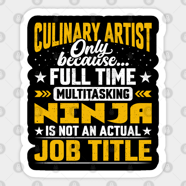 Culinary Artist Job Title - Funny Culinary Chief Cook Sticker by Pizzan